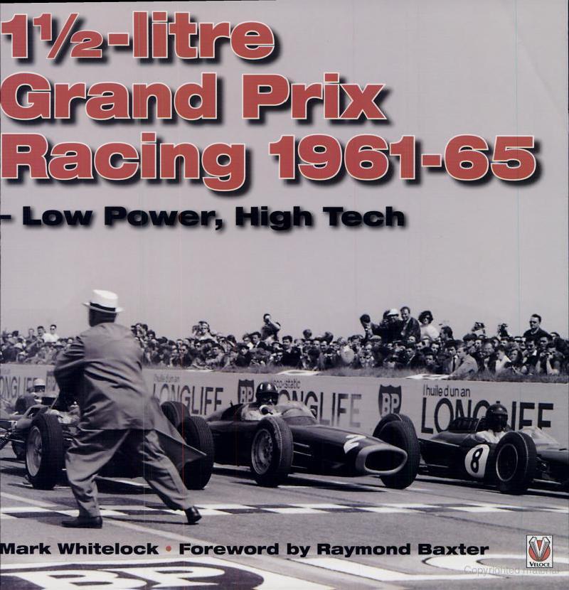 Книга 1,5 Litre Grand Prix Racing 1961-1965. Автор: Mark Whitelock